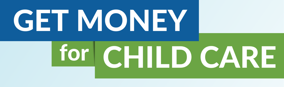 Get money for child care